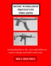 Home Workshop Prototype Firearms