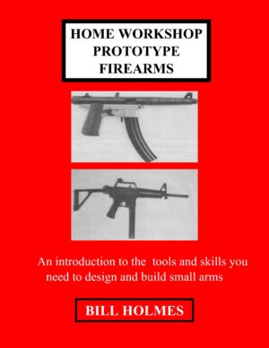 Home Workshop Prototype Firearms